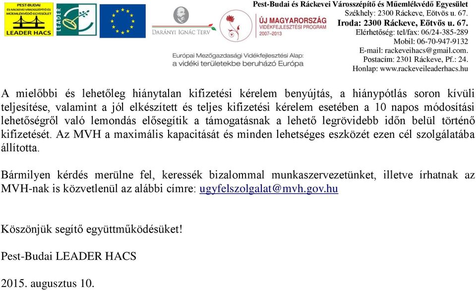 Az MVH a maximális kapacitását és minden lehetséges eszközét ezen cél szolgálatába állította.
