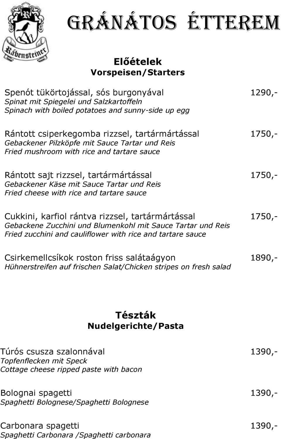 Fried cheese with rice and tartare sauce Cukkini, karfiol rántva rizzsel, tartármártással 1750,- Gebackene Zucchini und Blumenkohl mit Sauce Tartar und Reis Fried zucchini and cauliflower with rice