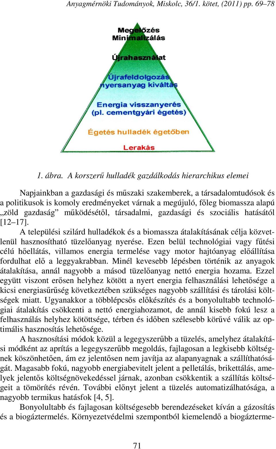 alapú zöld gazdaság működésétől, társadalmi, gazdasági és szociális hatásától [12 17].