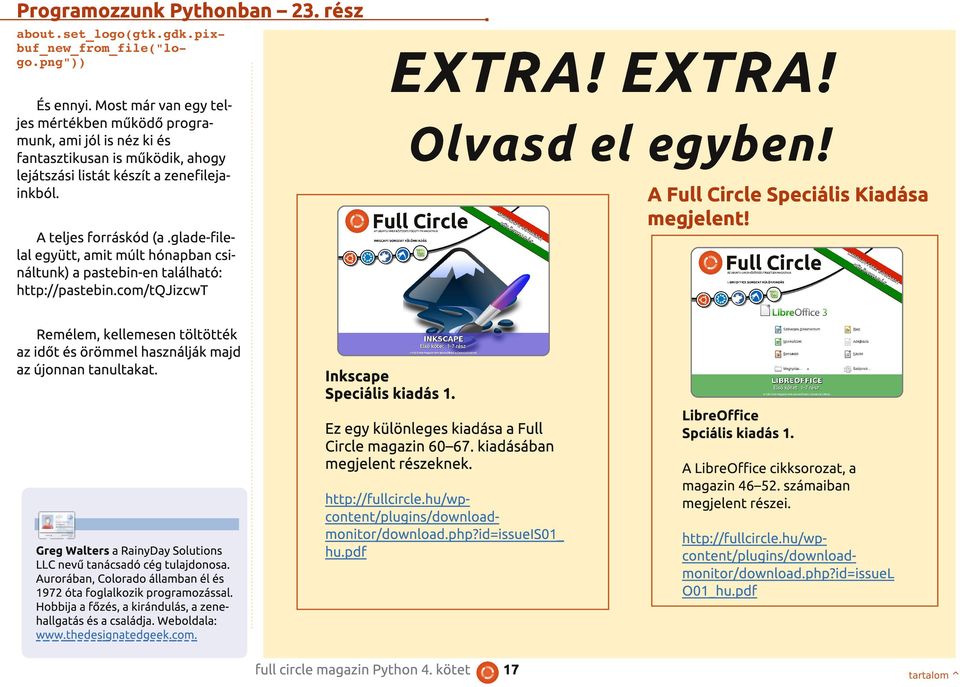 A Full Circle Speciális Kiadása megjelent! A teljes forráskód (a.glade-filelal együtt, amit múlt hónapban csináltunk) a pastebin-en található: http://pastebin.