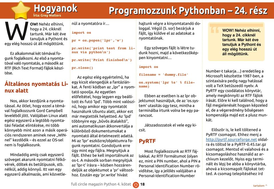 popen('lpr','w') hajtunk végre a kinyomtatandó dologgal. Végül (5. sor) bezárjuk a fájlt, így küldve el az adatokat a nyomtatónak. pr.