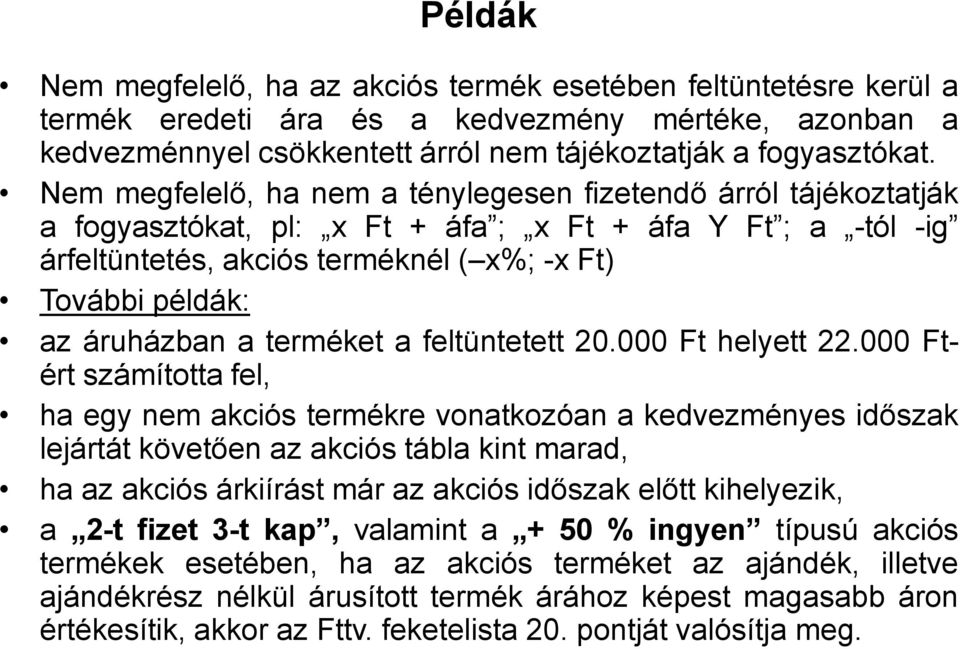 áruházban a terméket a feltüntetett 20.000 Ft helyett 22.