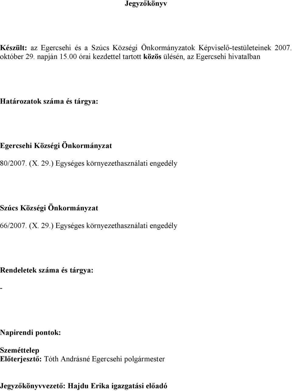 29.) Egységes környezethasználati engedély Szúcs Községi Önkormányzat 66/2007. (X. 29.