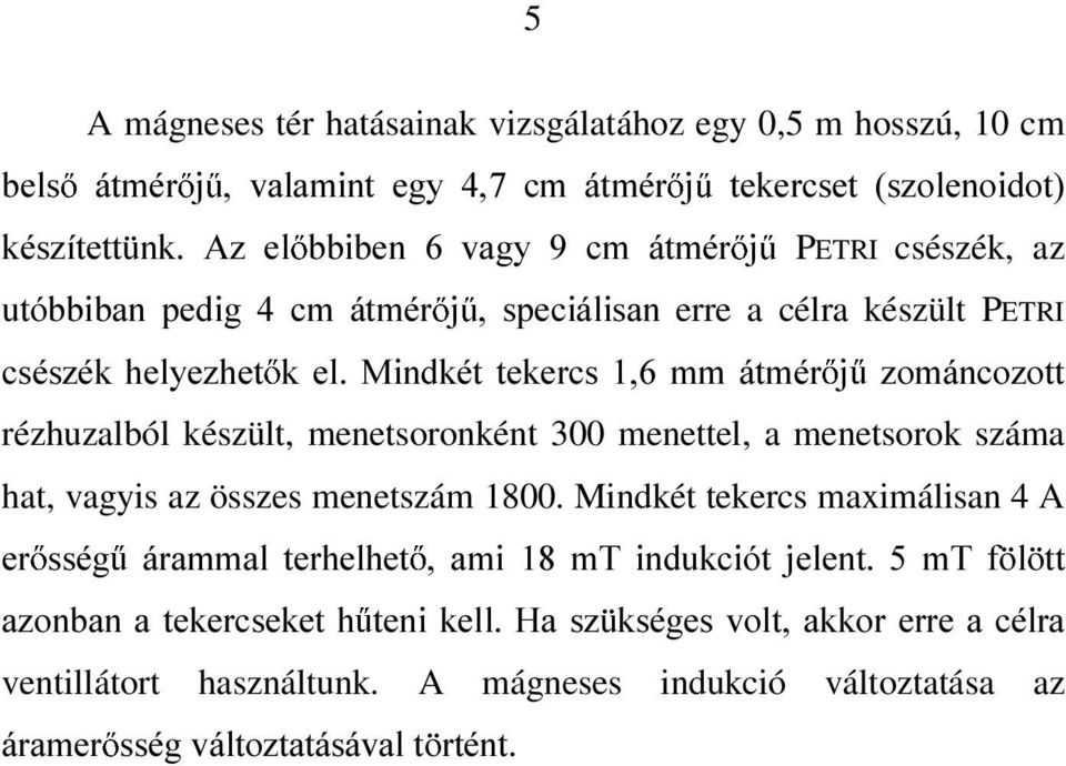 menetsoronként 300 menettel, a menetsorok száma hat, vagyis az összes menetszám 1800.