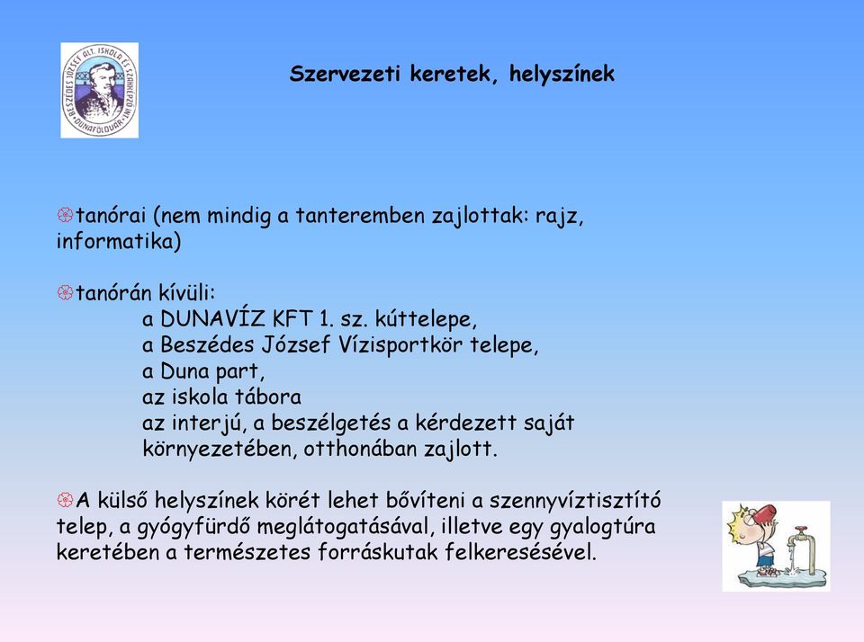 kúttelepe, a Beszédes József Vízisportkör telepe, a Duna part, az iskola tábora az interjú, a beszélgetés a