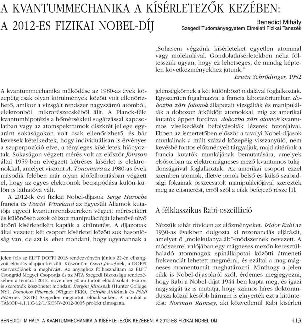 Born, R. Oppenheimer, Ann. Phys. 84 (197) 457.. H. J. Werner et al.: MOLPRO, a Package of ab initio Programs. (http://www.molpro.net) 3. R. Ahlrichs, M. Bär, M. Häser, H. Horn, C. Kölmel, Chem. Phys. Lett.