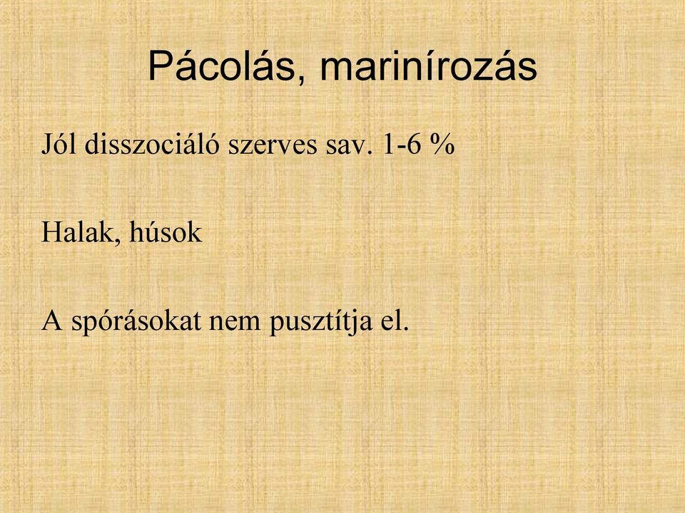 1-6 % Halak, húsok A