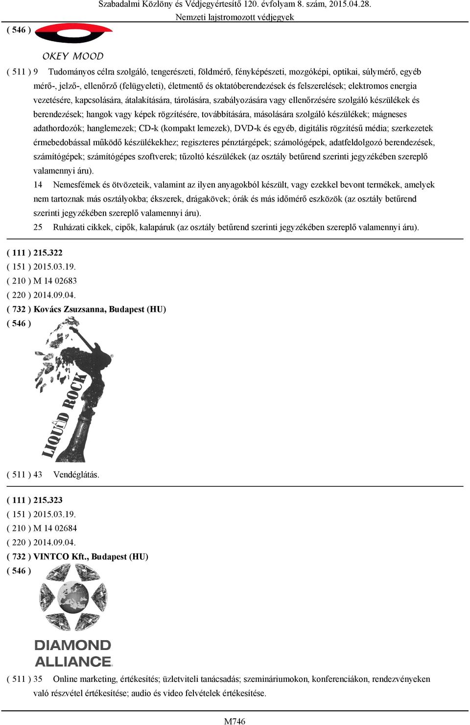 továbbítására, másolására szolgáló készülékek; mágneses adathordozók; hanglemezek; CD-k (kompakt lemezek), DVD-k és egyéb, digitális rögzítésű média; szerkezetek érmebedobással működő készülékekhez;