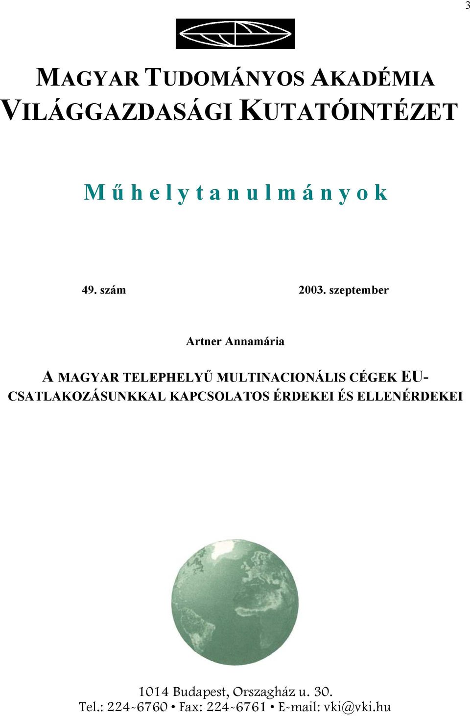 szeptember Artner Annamária A MAGYAR TELEPHELYŰ MULTINACIONÁLIS CÉGEK EU-