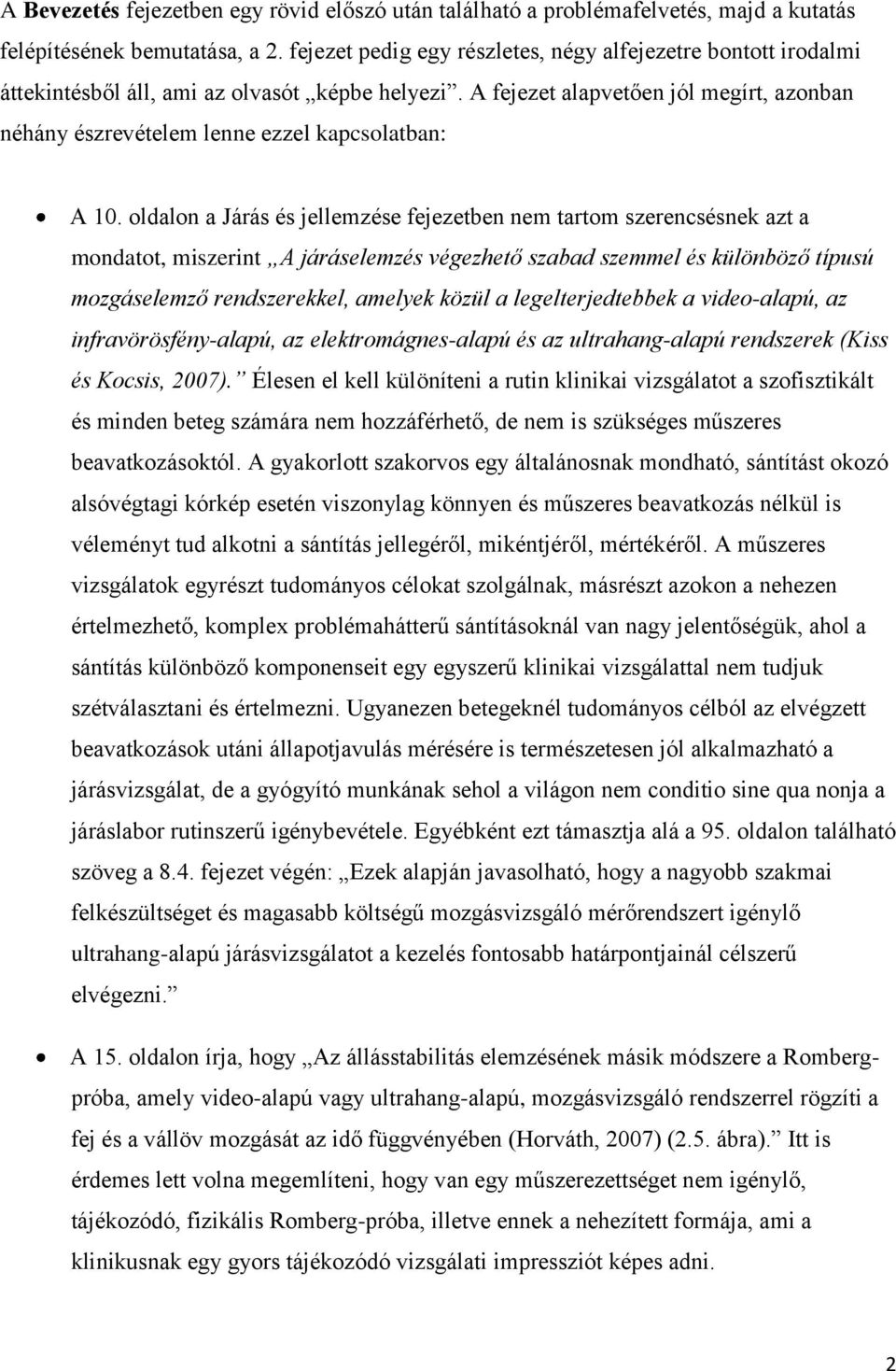 A fejezet alapvetően jól megírt, azonban néhány észrevételem lenne ezzel kapcsolatban: A 10.