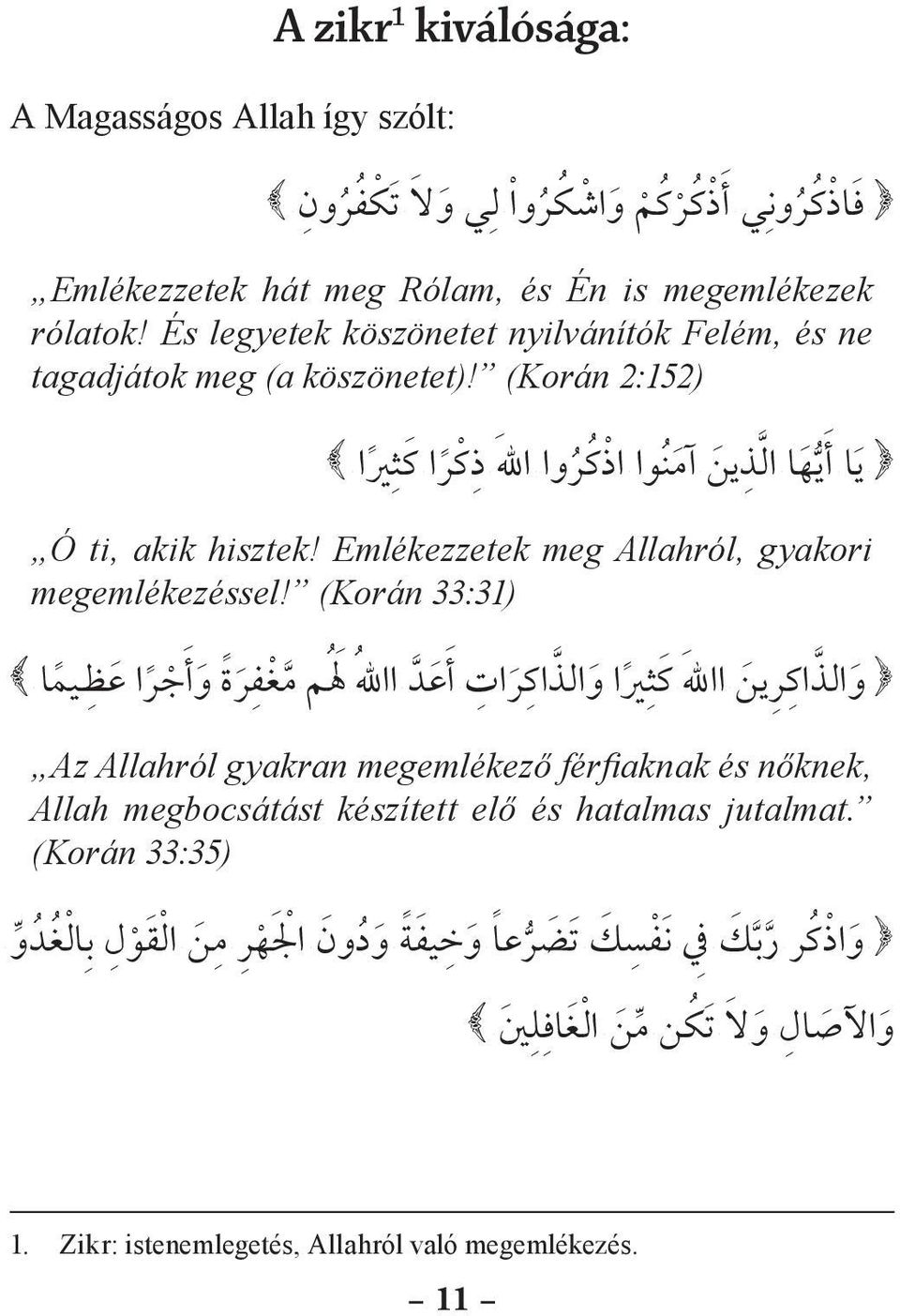 Emlékezzetek meg Allahról, gyakori megemlékezéssel!