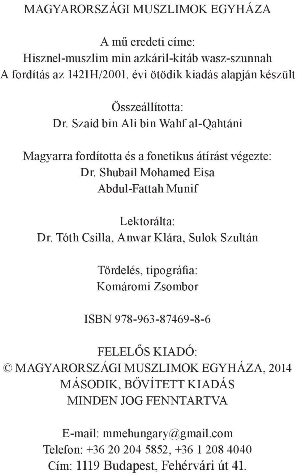 Shubail Mohamed Eisa Abdul-Fattah Munif Lektorálta: Dr.