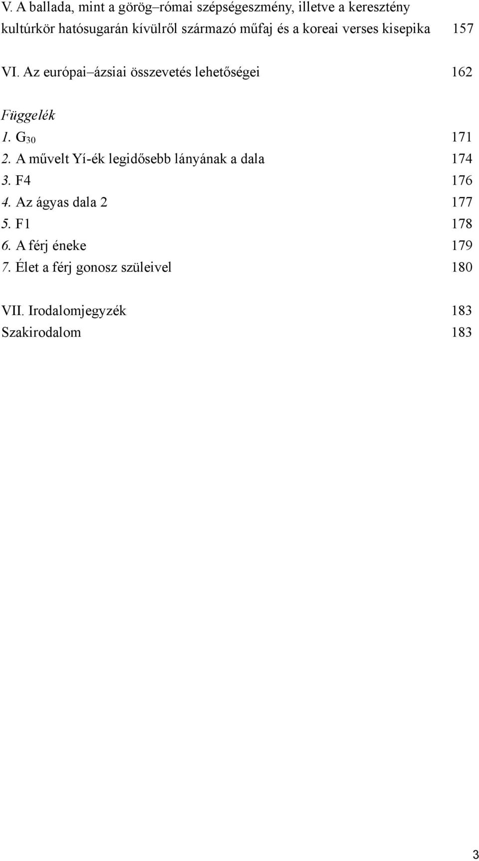 Az európai ázsiai összevetés lehetőségei 162 Függelék 1. G 30 171 2.