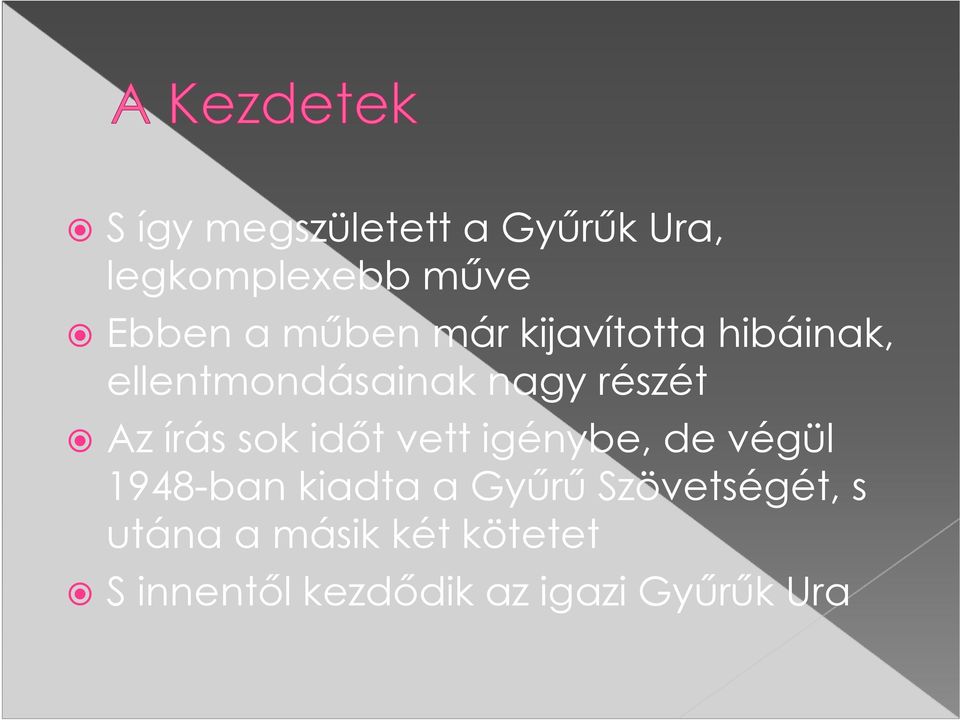 sok időt vett igénybe, de végül 1948-ban kiadta a Gyűrű