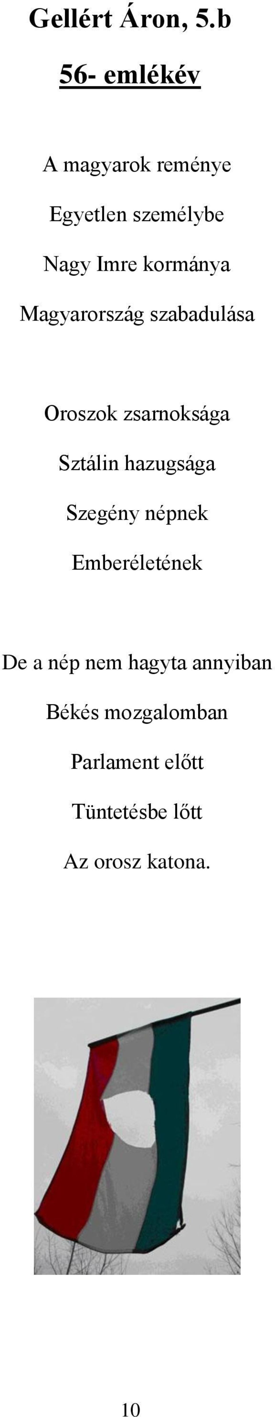 kormánya Magyarország szabadulása Oroszok zsarnoksága Sztálin