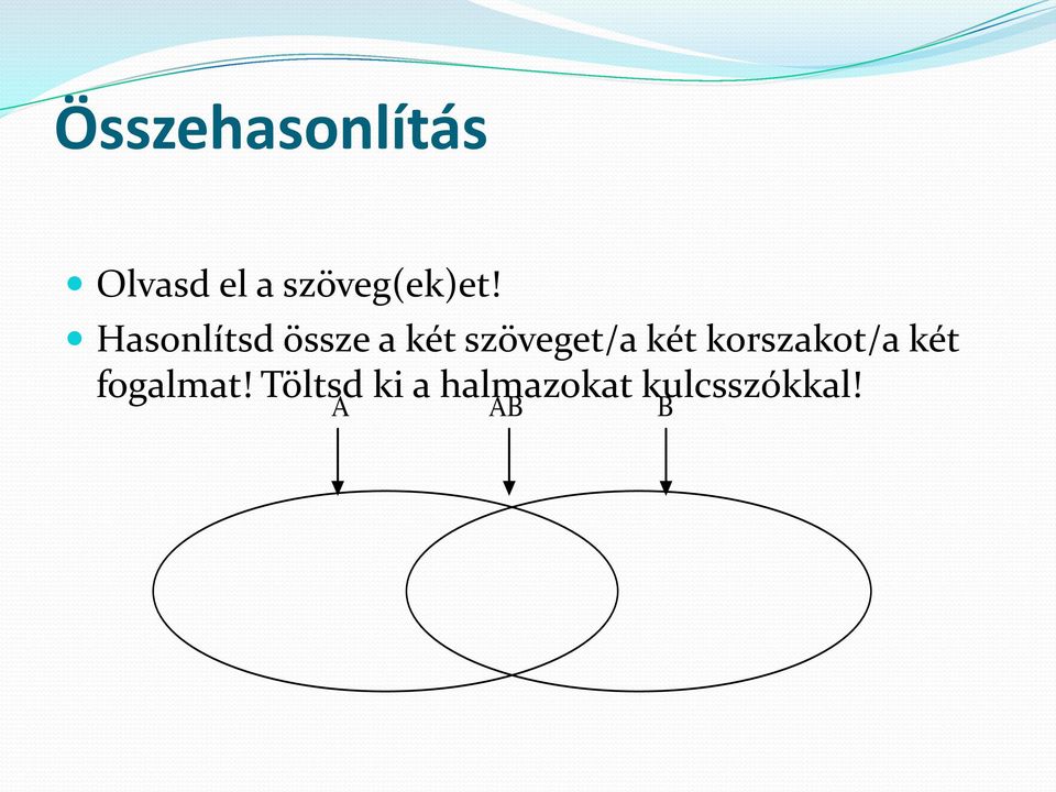 Hasonlítsd össze a két szöveget/a két