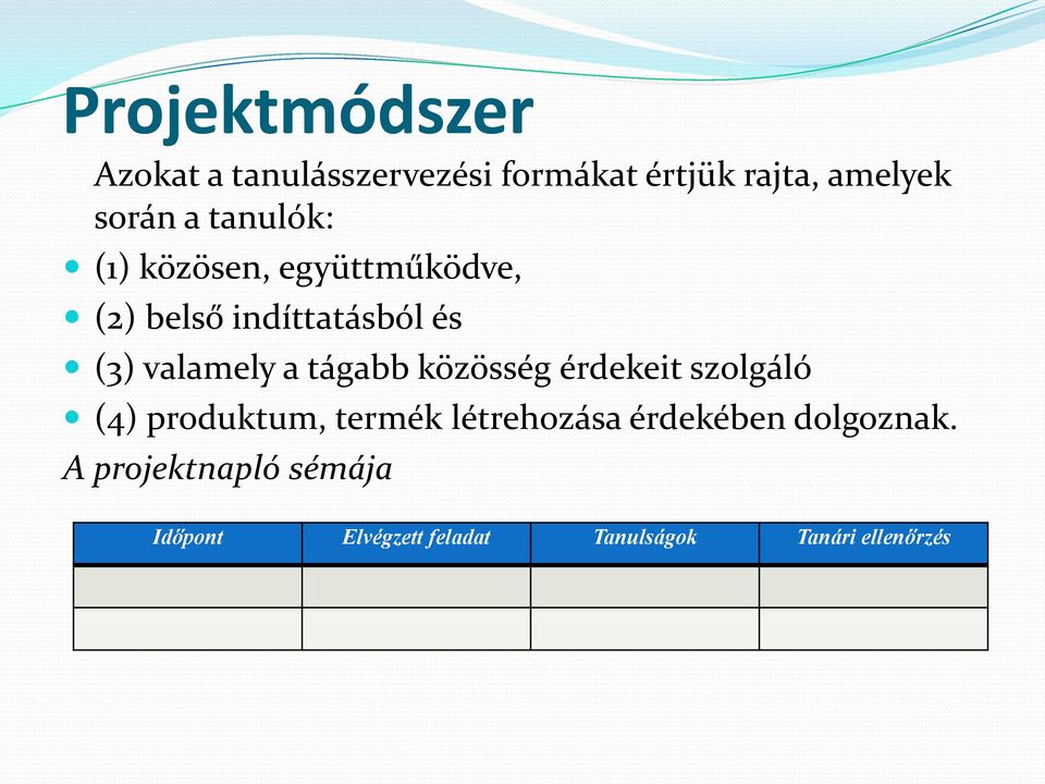 tágabb közösség érdekeit szolgáló (4) produktum, termék létrehozása érdekében