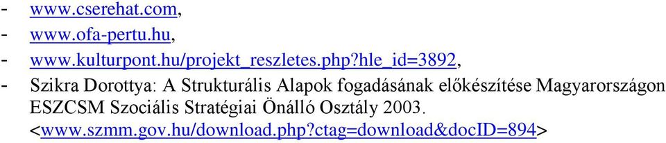 hle_id=3892, - Szikra Dorottya: A Strukturális Alapok fogadásának