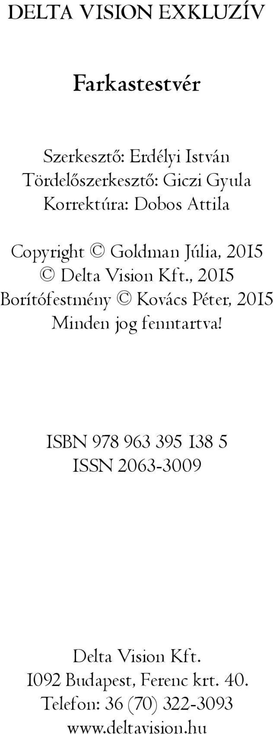 , 2015 Borítófestmény Kovács Péter, 2015 Minden jog fenntartva!