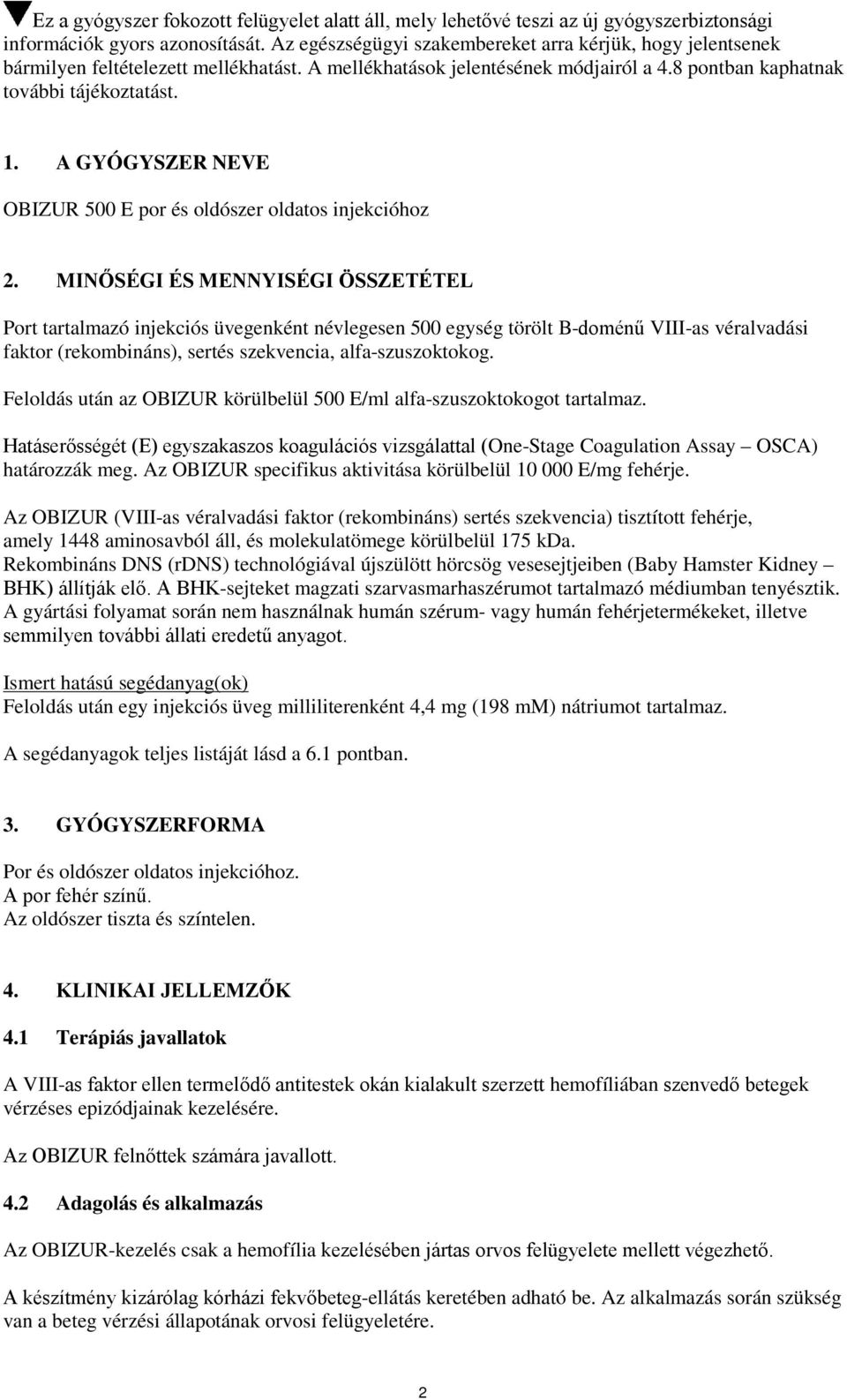 A GYÓGYSZER NEVE OBIZUR 500 E por és oldószer oldatos injekcióhoz 2.