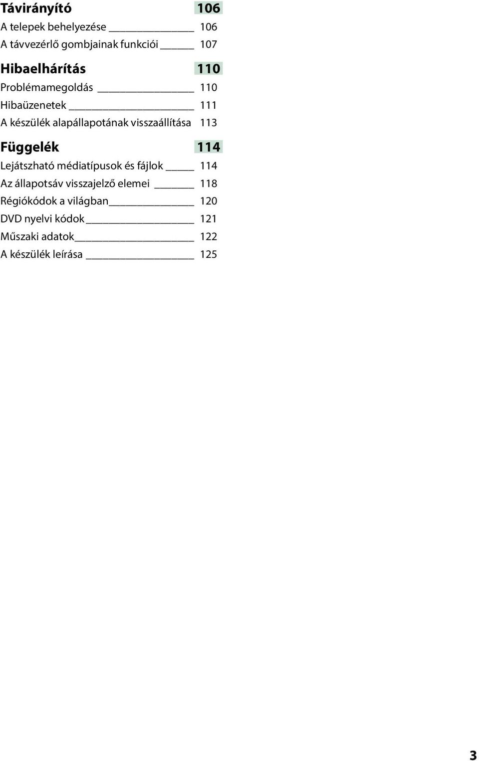 visszaállítása_ 113 Függelék 114 Lejátszható médiatípusok és fájlok 114 Az állapotsáv