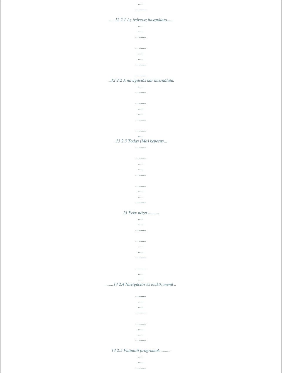 .14 2.4 Navigációs és eszköz menü.. 14 2.
