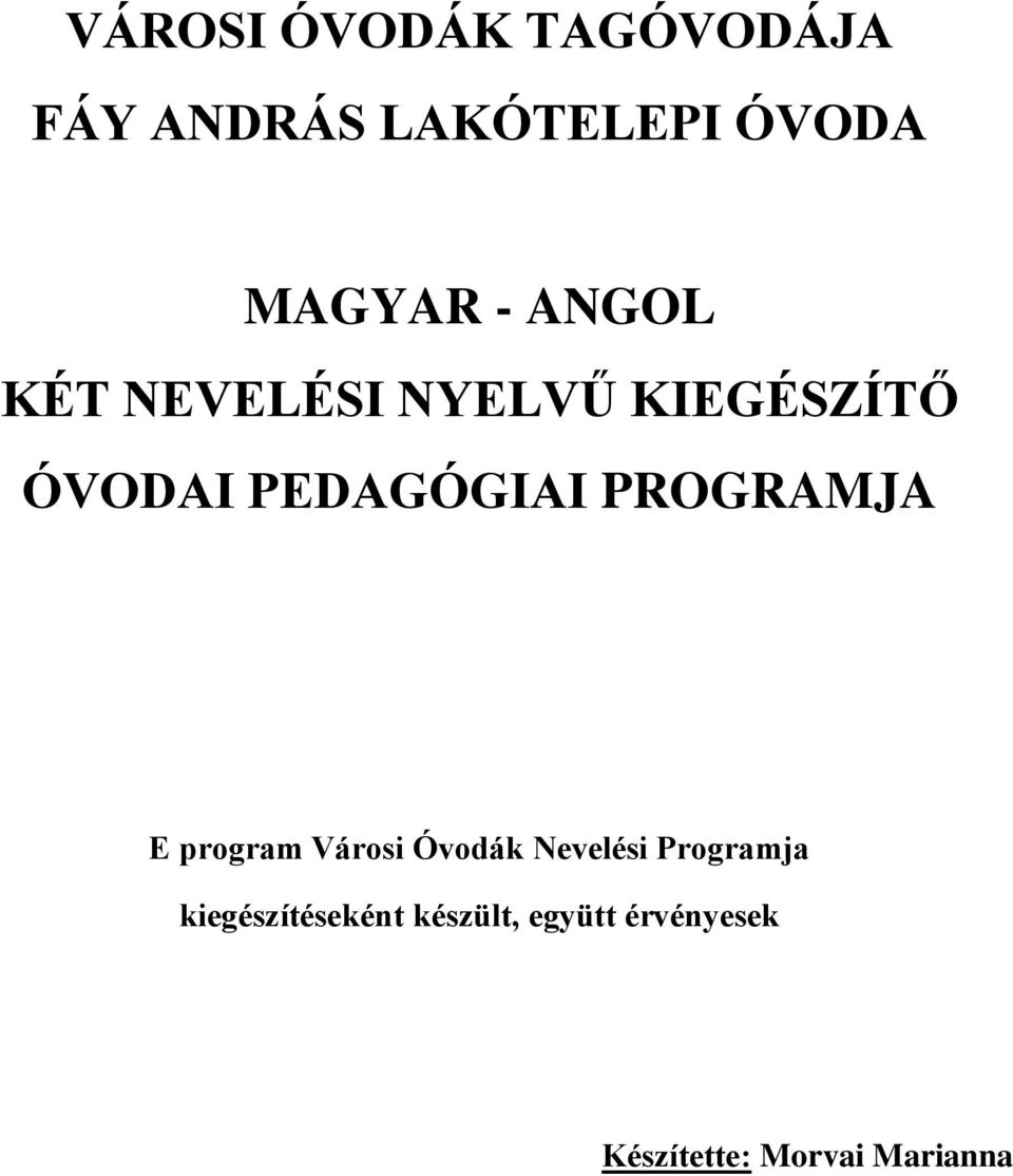 PROGRAMJA E program Városi Óvodák Nevelési Programja