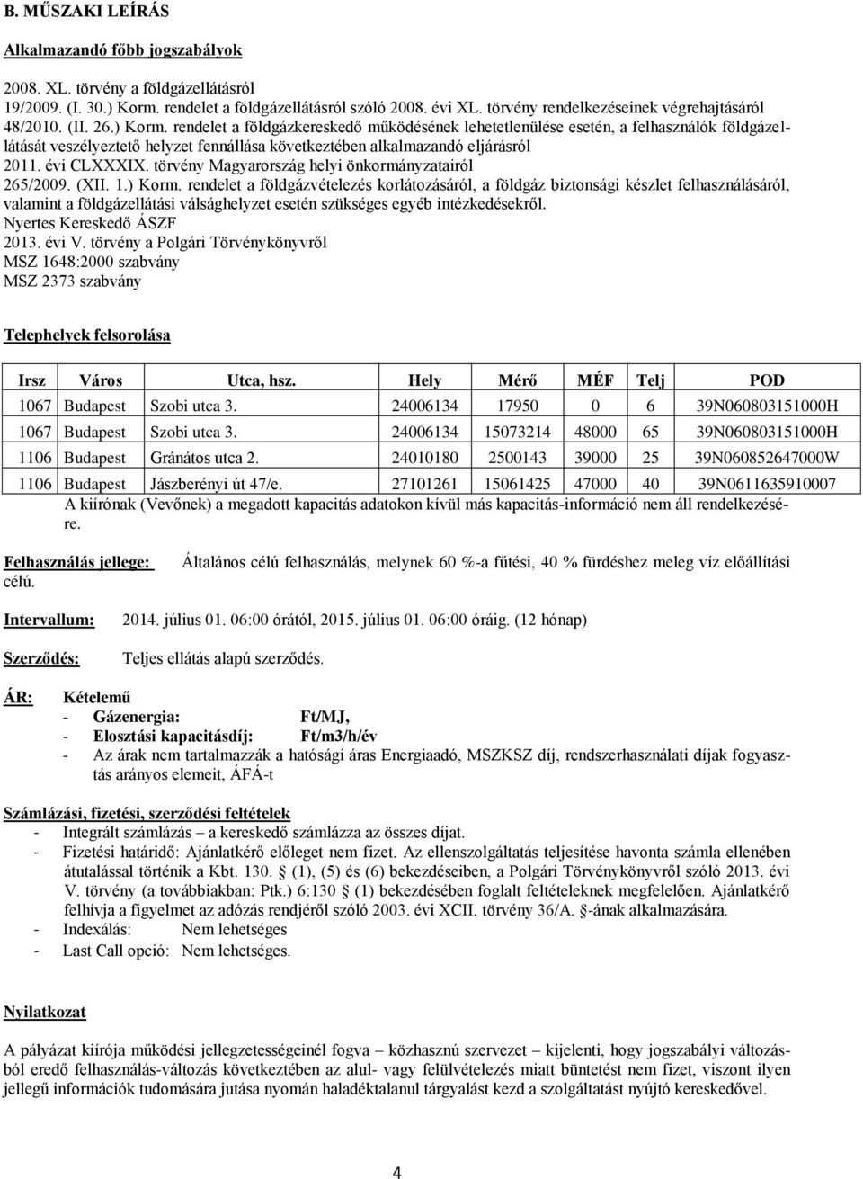 rendelet a földgázkereskedő működésének lehetetlenülése esetén, a felhasználók földgázellátását veszélyeztető helyzet fennállása következtében alkalmazandó eljárásról 2011. évi CLXXXIX.