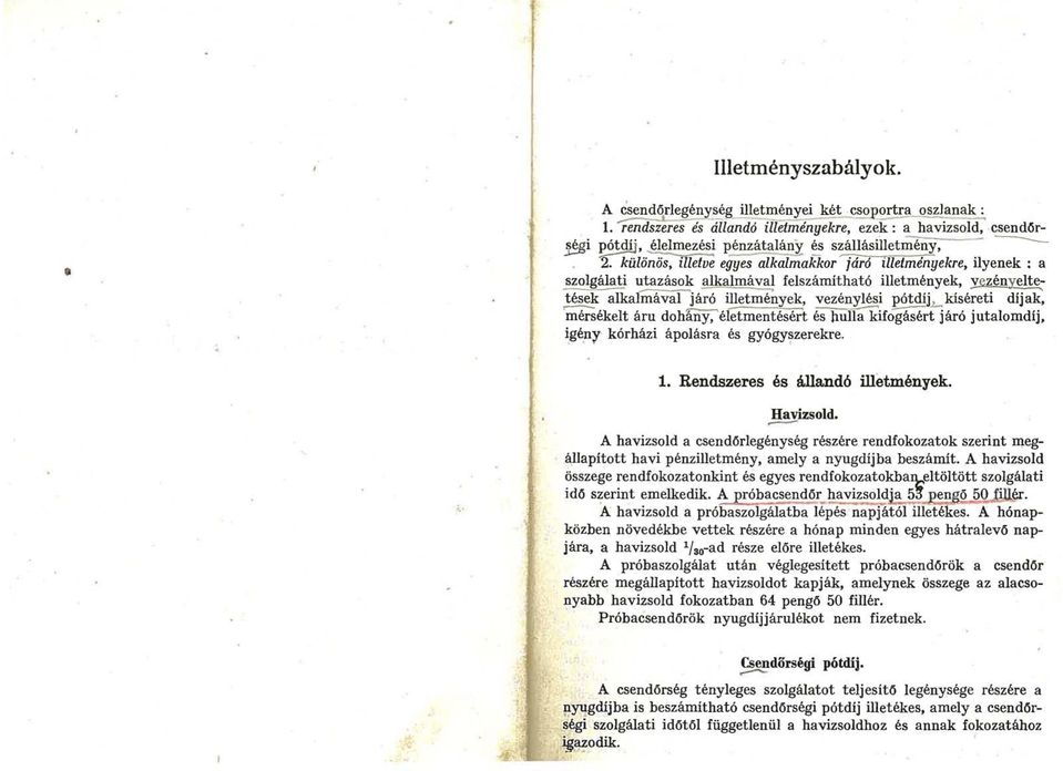 íséreti díjak mérsékelt áru dohany 'életmentésért és hulla kifogásért járó jutalomdíj gény kórházi ápolásra és gyógy zerekre. '.' 1. Rendszeres és állandó illetmények. ---- Havizsold.