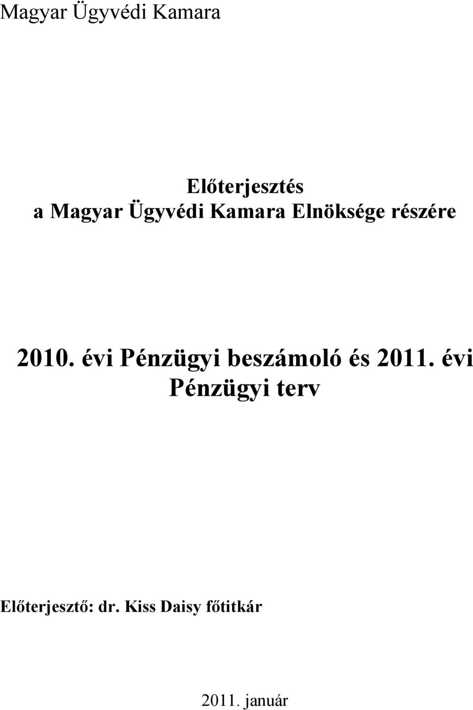 évi Pénzügyi beszámoló és 2011.