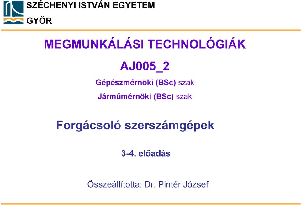 (BSc) szak Forgácsoló szerszámgépek