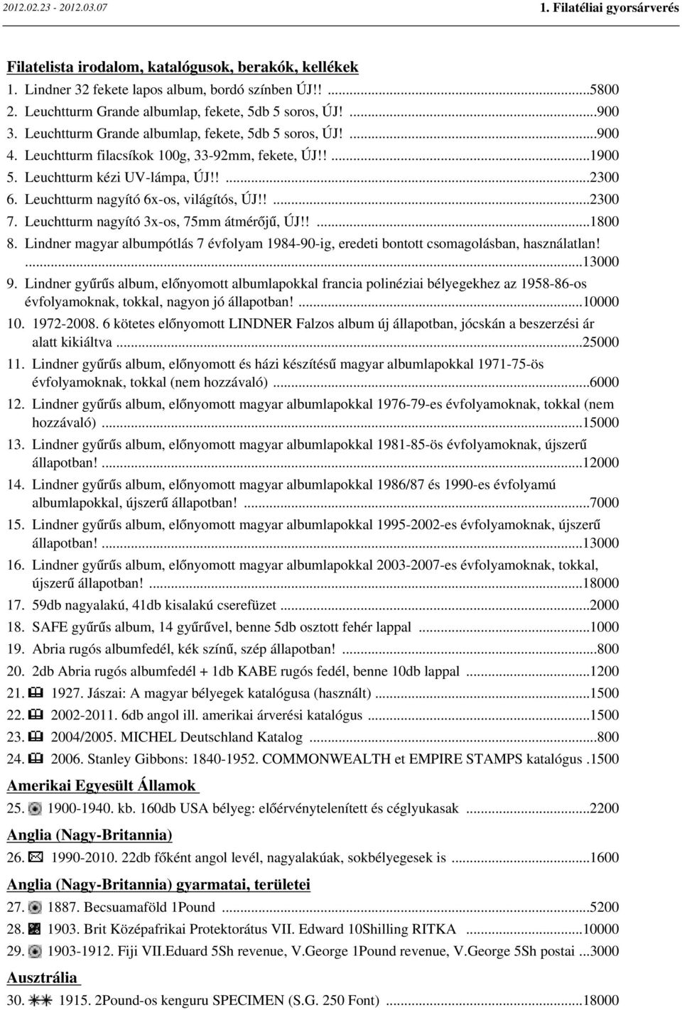 Leuchtturm nagyító 6x-os, világítós, ÚJ!!...2300 7. Leuchtturm nagyító 3x-os, 75mm átmérőjű, ÚJ!!...1800 8.