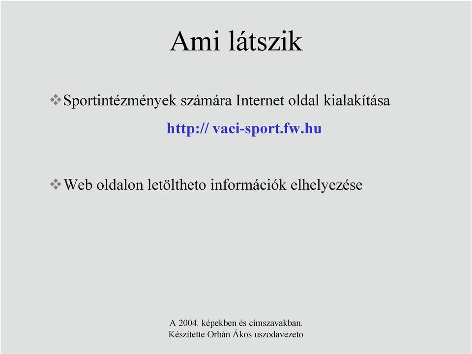 kialakítása http:// vaci-sport.fw.