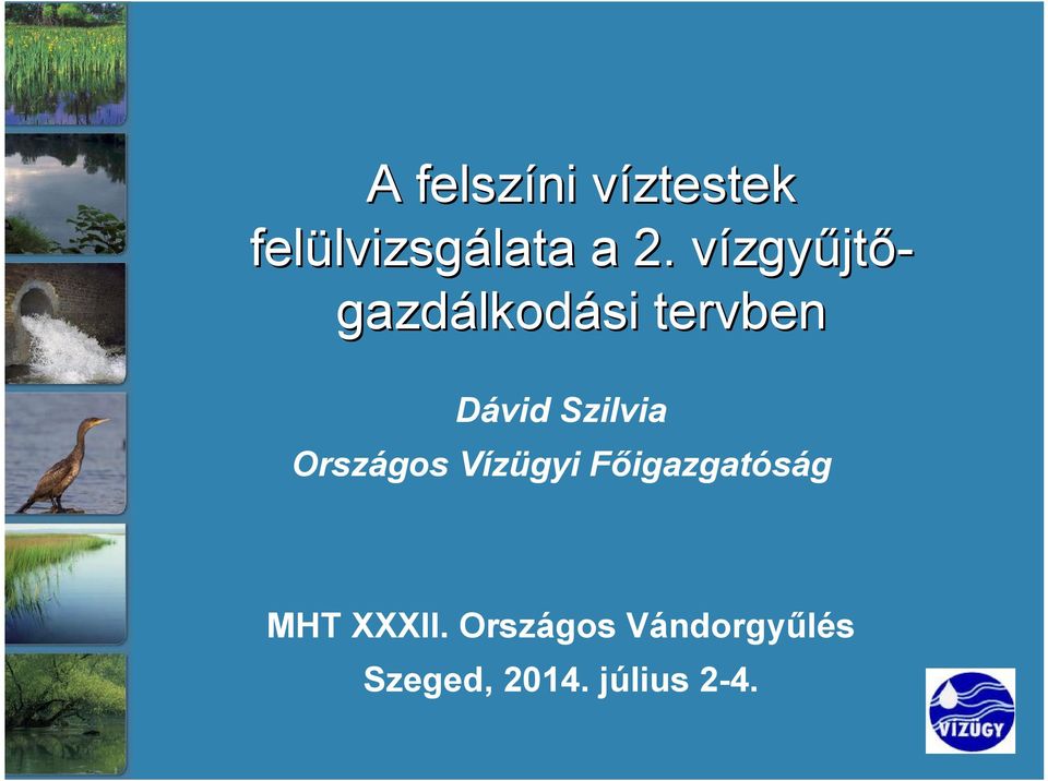 Dávid Szilvia Országos Vízügyi Főigazgatóság MHT