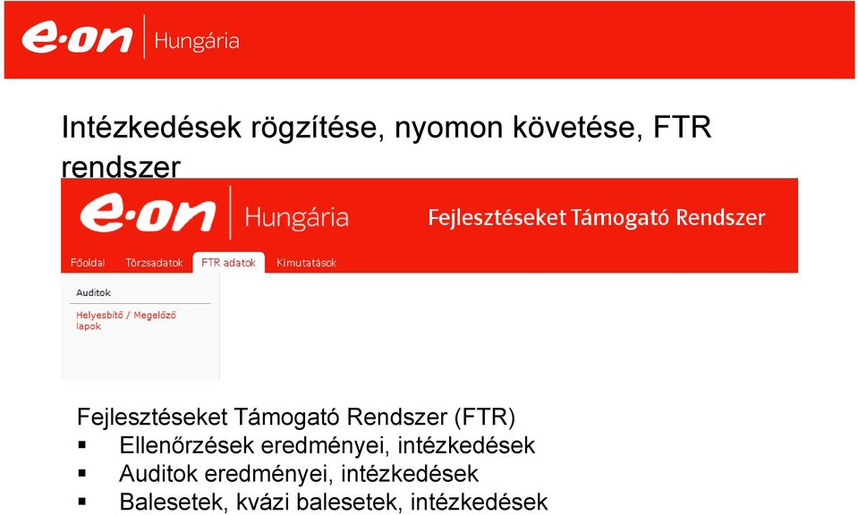 Ellenőrzések eredményei, intézkedések Auditok