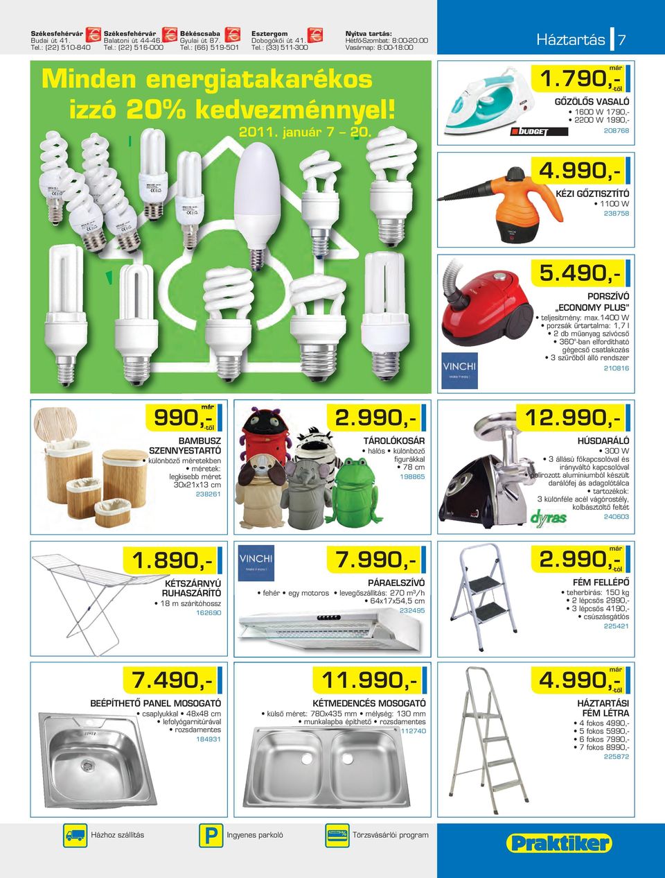 1400 W porzsák ûrtartalma: 1,7 l 2 db mûanyag szívócsô 360 -ban elfordítható gégecsô csatlakozás 3 szûrôbôl álló rendszer 210816 990,- BAMBUSZ SZENNYESTARTÓ különbözô méretekben méretek: legkisebb