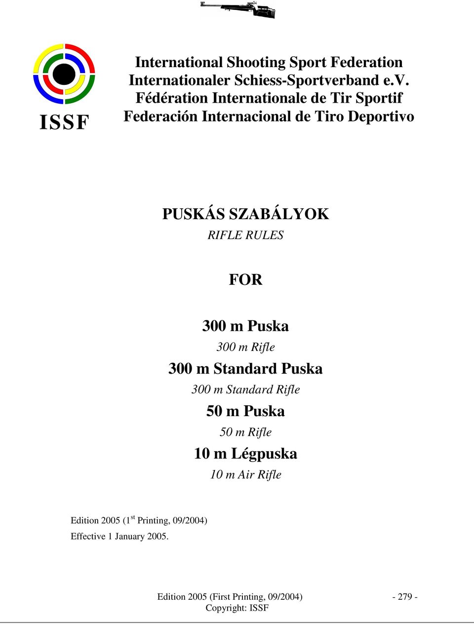 Fédération Internationale de Tir Sportif Federación Internacional de Tiro Deportivo PUSKÁS