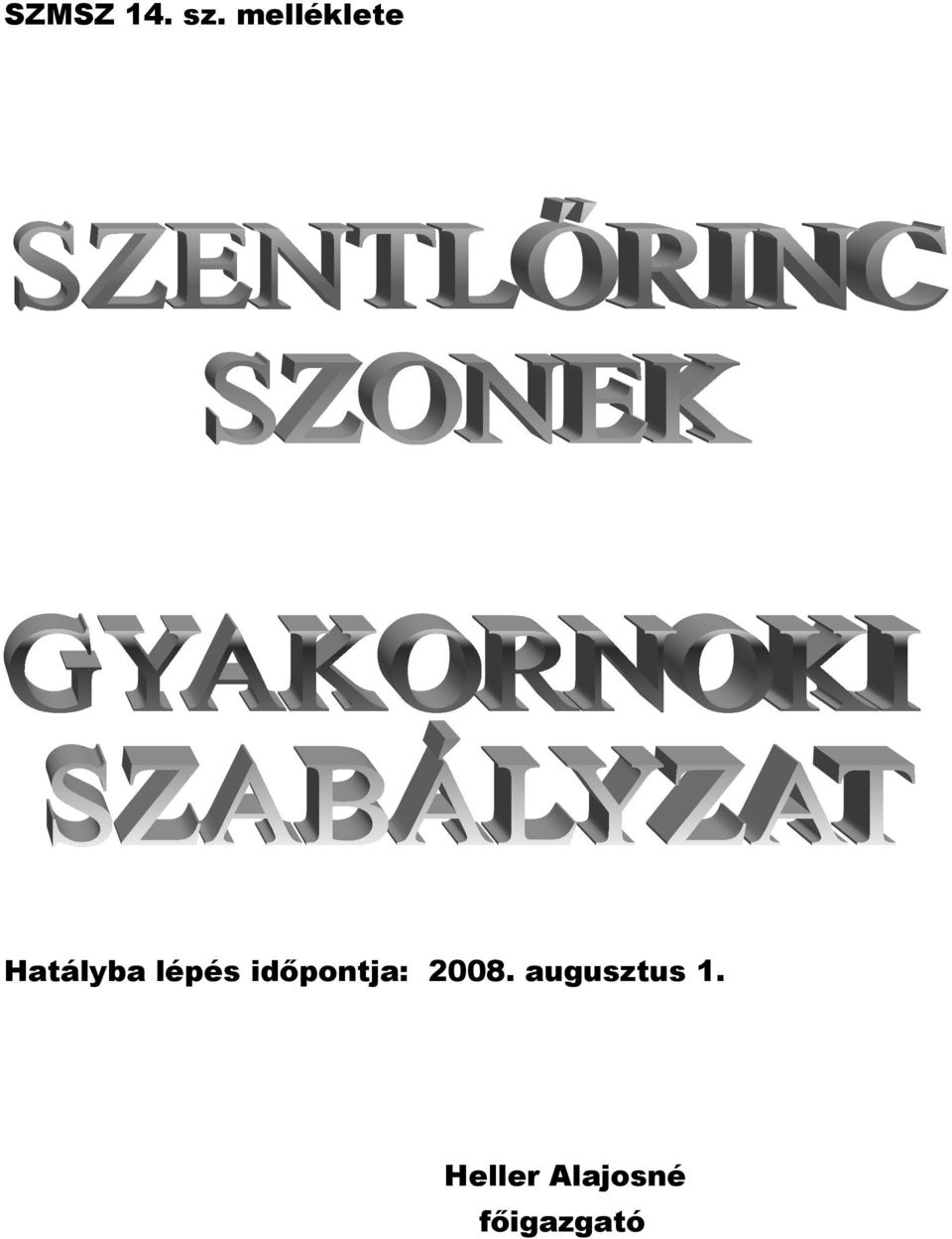 lépés időpontja: 2008.