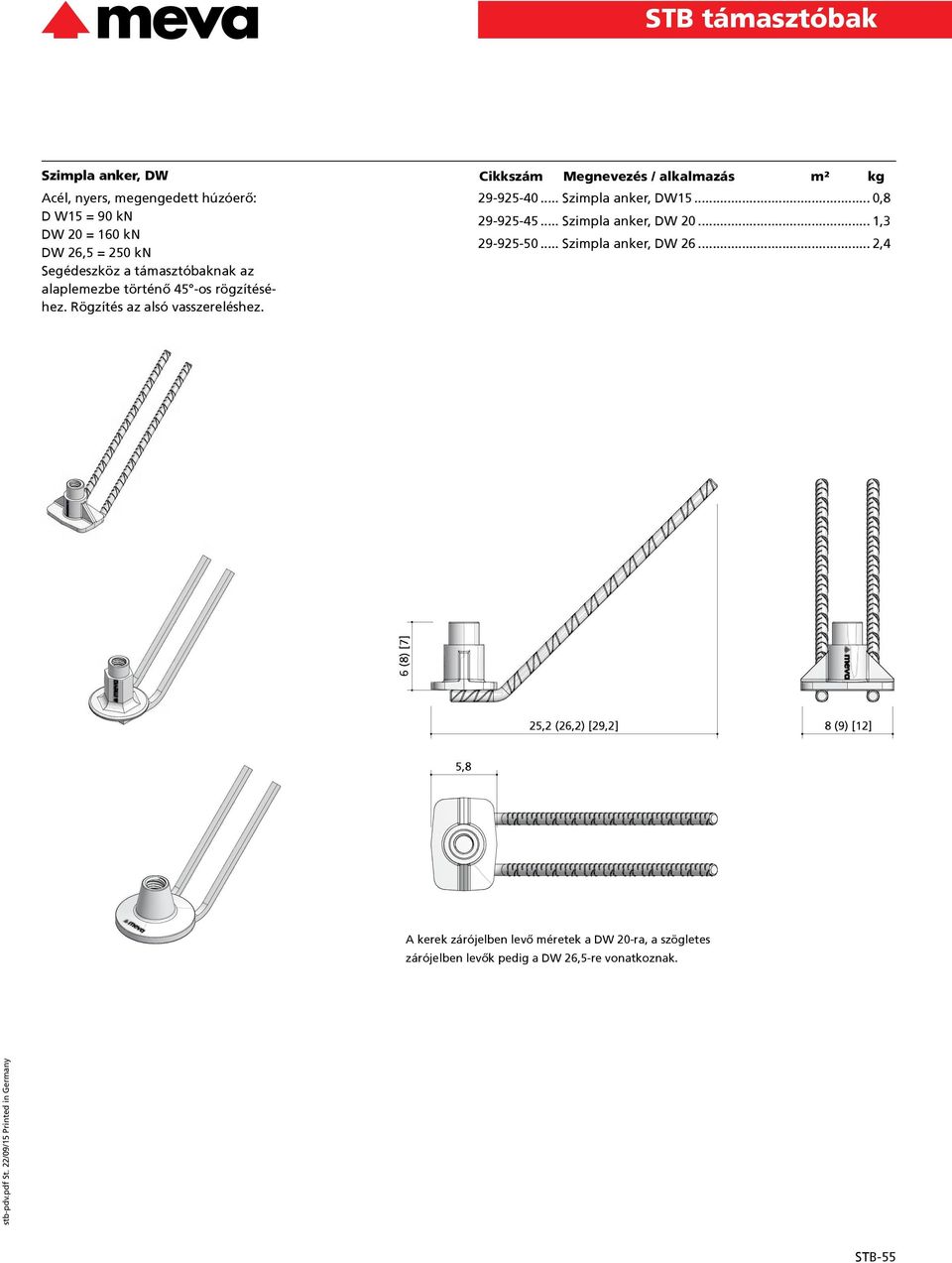 .. Szimpla anker, DW 20... 1,3 29-925-50... Szimpla anker, DW 26... 2,4 25,2 (26,2) [29,2] 8 (9) [12] 5,8 stb-pdv.pdf St.