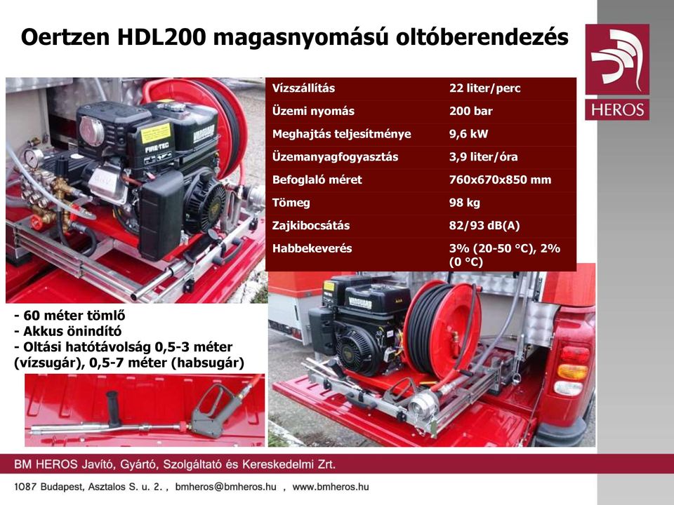 bar 9,6 kw 3,9 liter/óra 760x670x850 mm 98 kg 82/93 db(a) Habbekeverés 3% (20-50 C), 2% (0