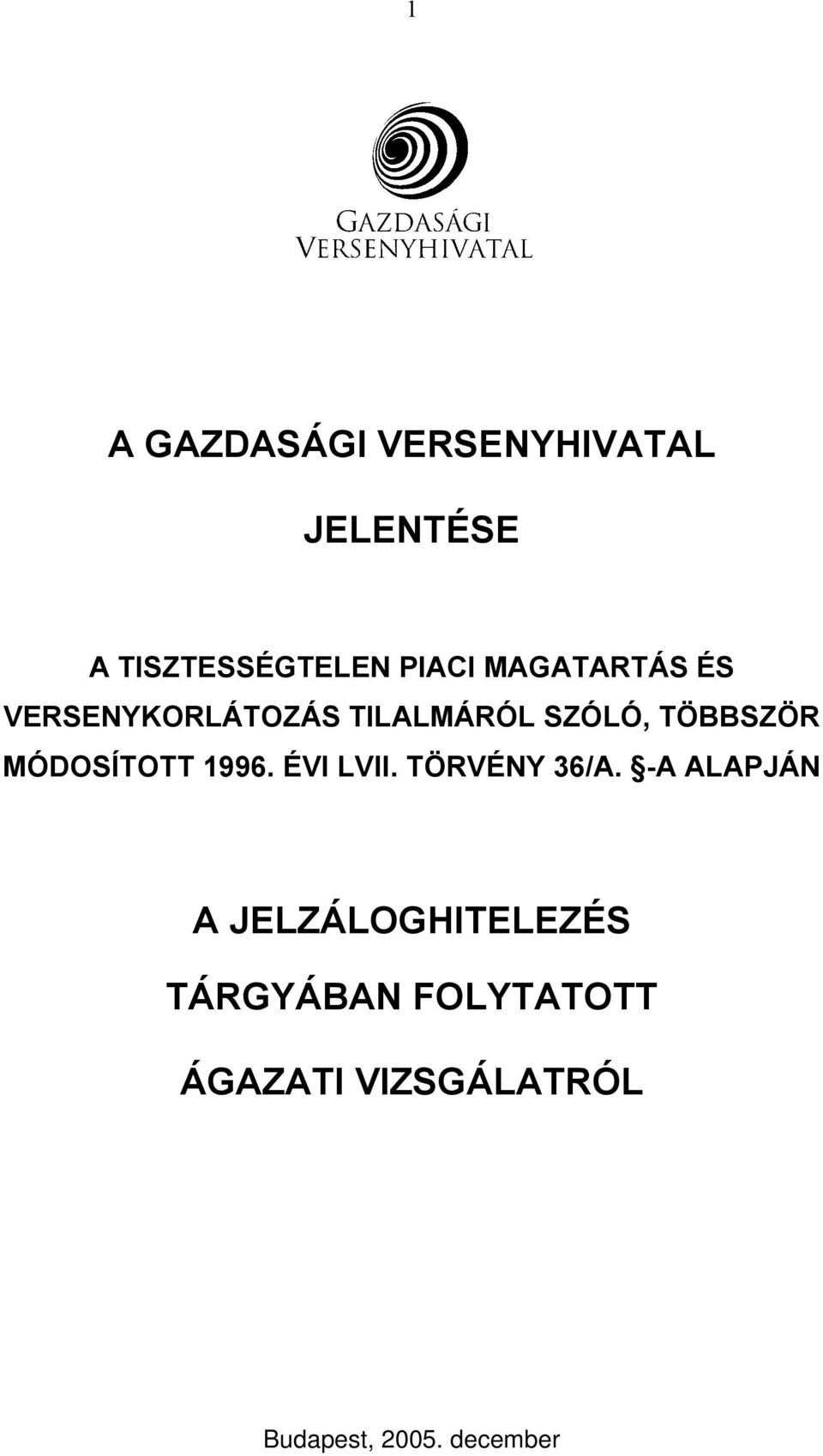 MÓDOSÍTOTT 1996. ÉVI LVII. TÖRVÉNY 36/A.