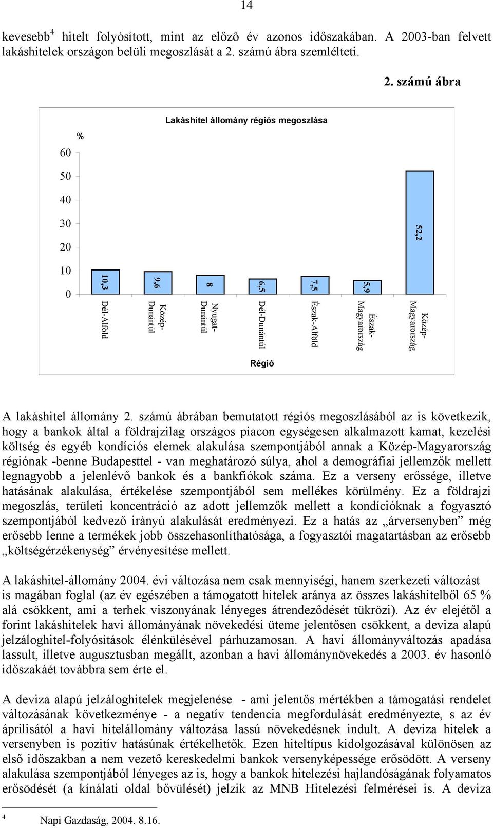 számú ábra szemlélteti. 2.