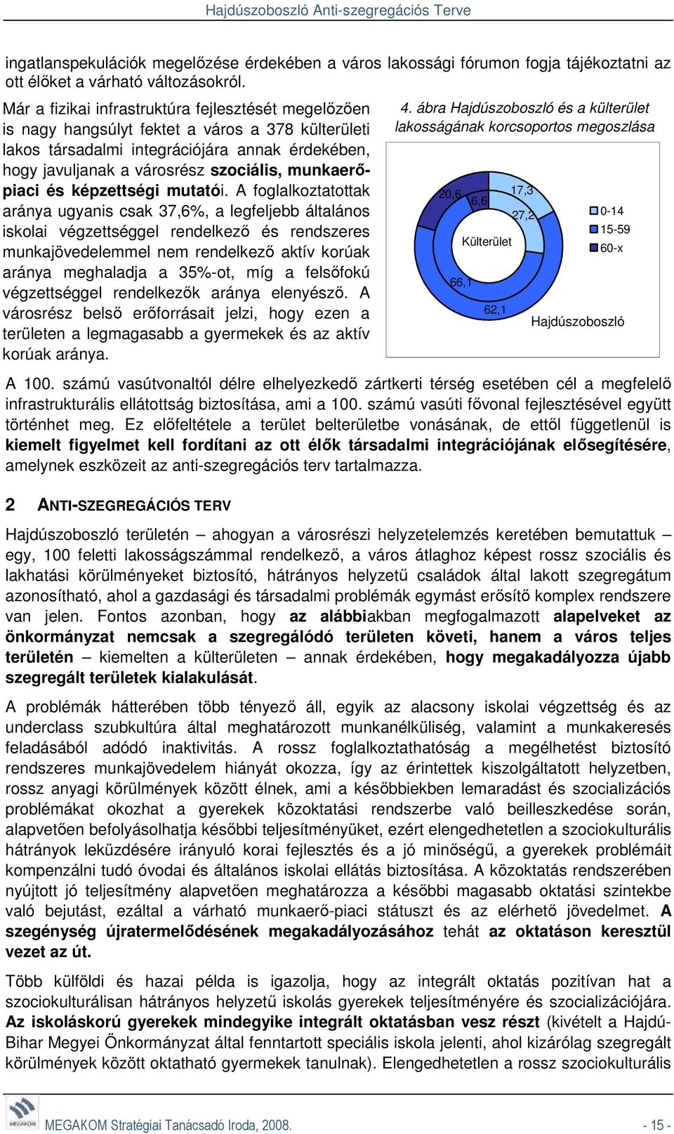 munkaerıpiaci és képzettségi mutatói.