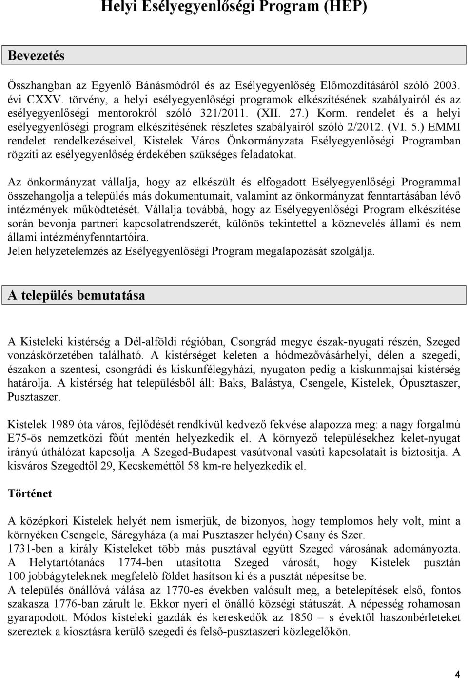 rendelet és a helyi esélyegyenlőségi program elkészítésének részletes szabályairól szóló 2/2012. (VI. 5.