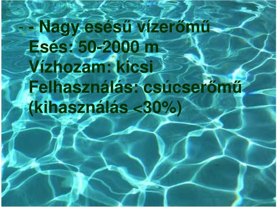 Vízhozam: kicsi