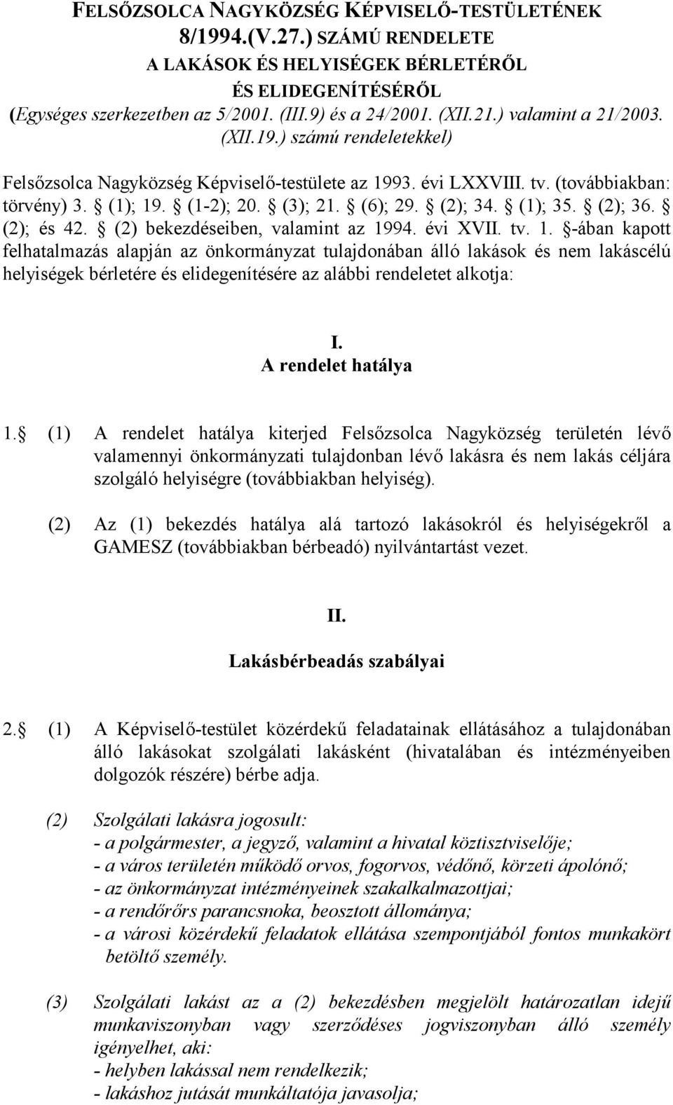 (1); 35. (2); 36. (2); és 42. (2) bekezdéseiben, valamint az 19