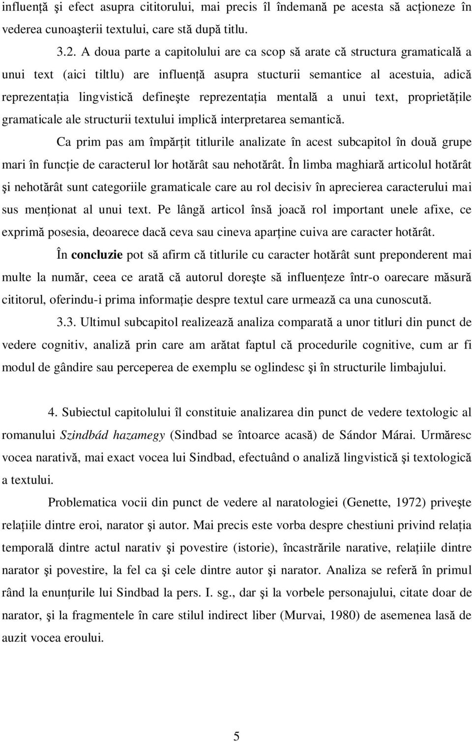 reprezentańia mentală a unui text, proprietăńile gramaticale ale structurii textului implică interpretarea semantică.