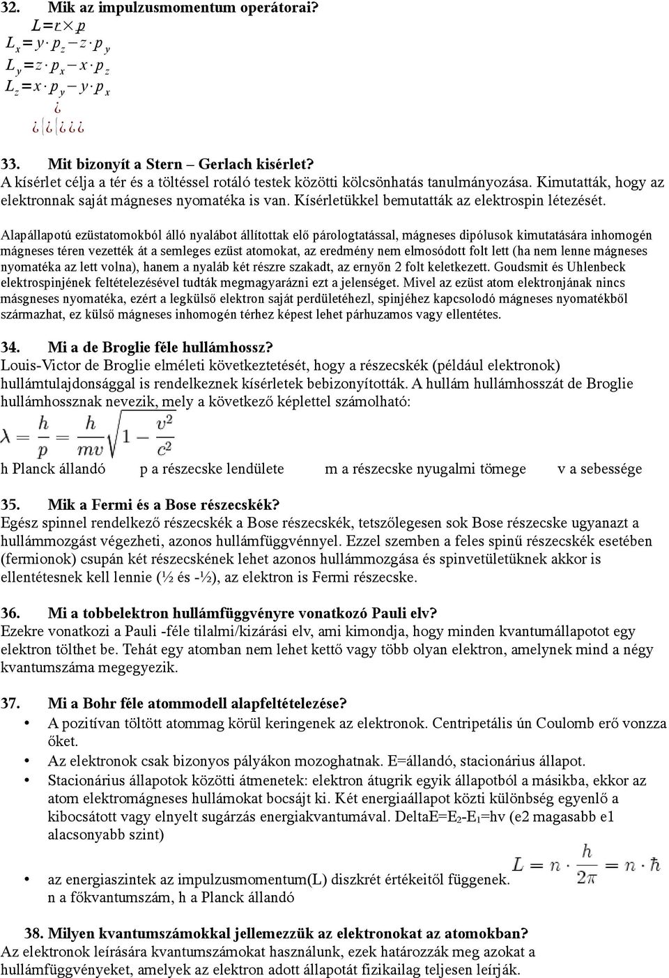 Kísérletükkel bemutatták az elektrospin létezését.