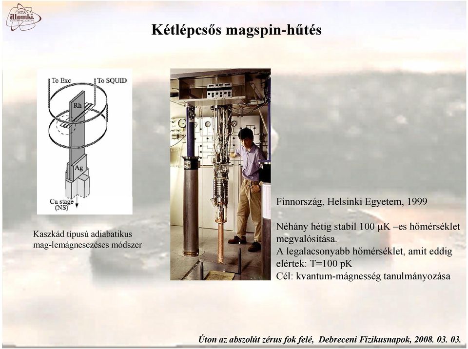 stabil 100 µk es hőmérséklet megvalósítása.