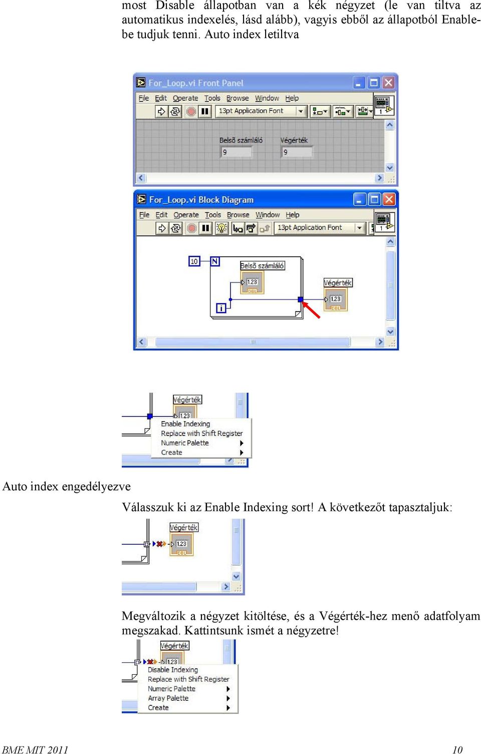 Auto index letiltva Auto index engedélyezve Válasszuk ki az Enable Indexing sort!